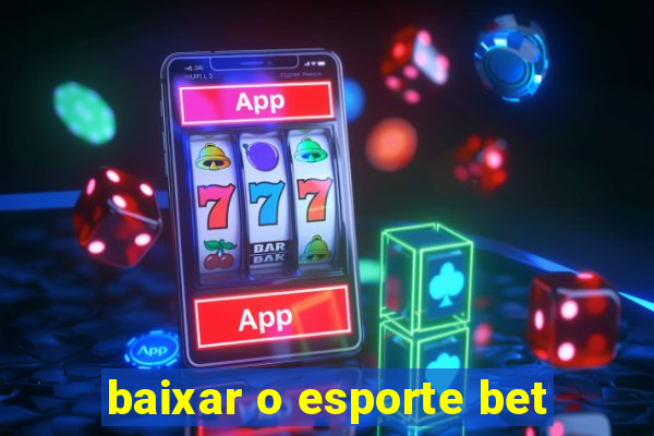 baixar o esporte bet