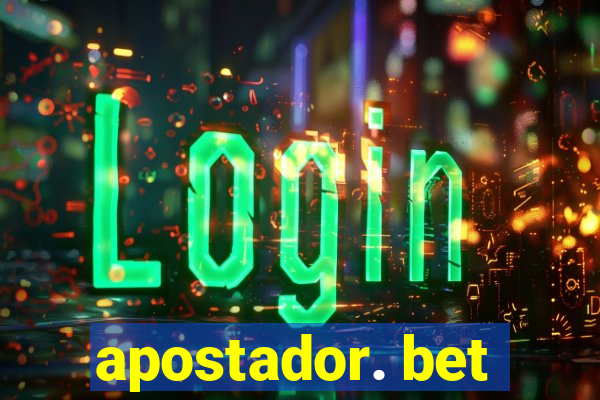 apostador. bet