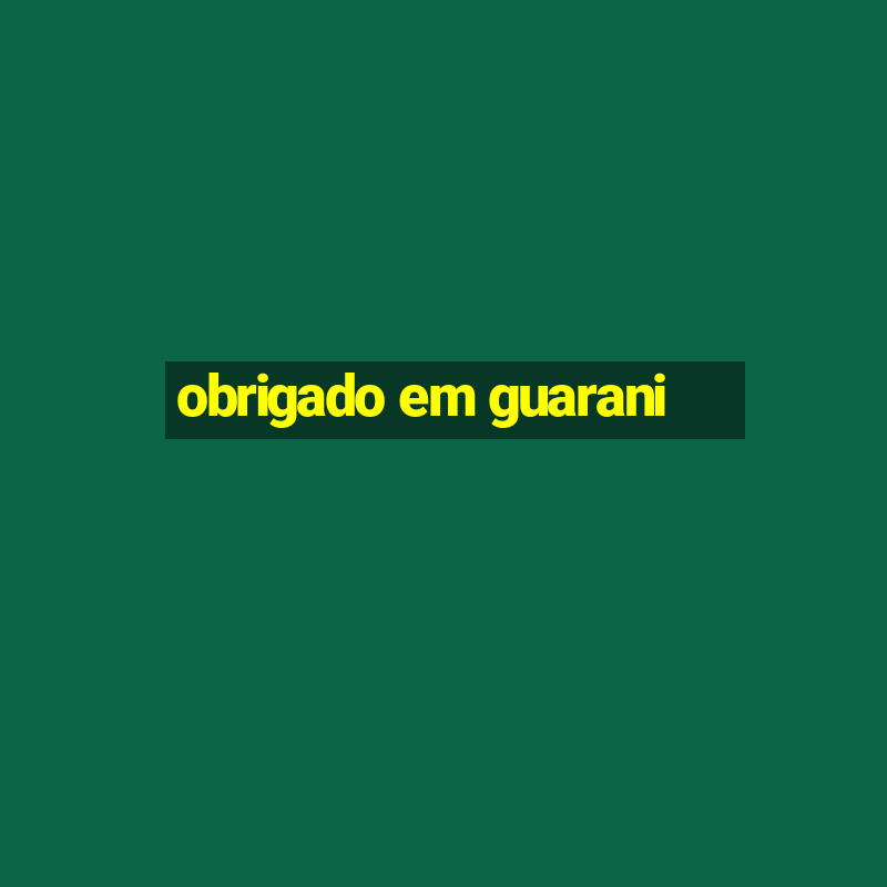 obrigado em guarani