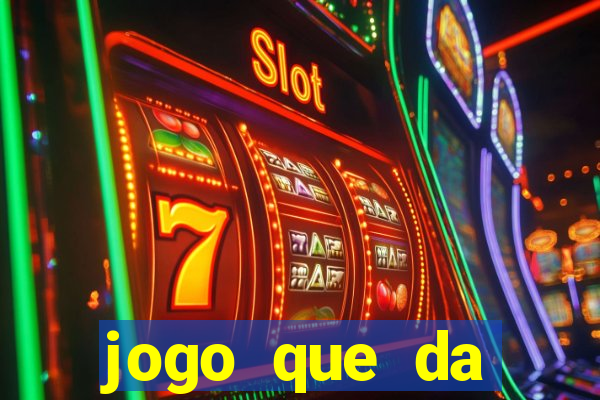 jogo que da dinheiro de verdade gratuito