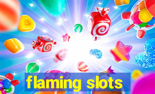 flaming slots