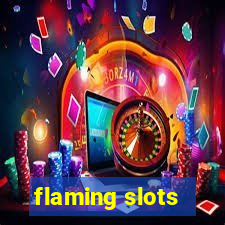 flaming slots