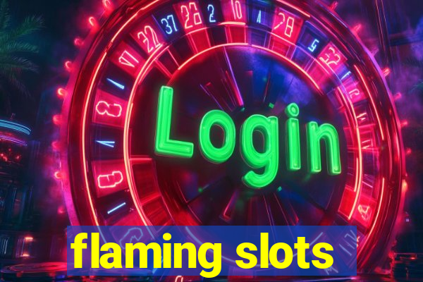 flaming slots