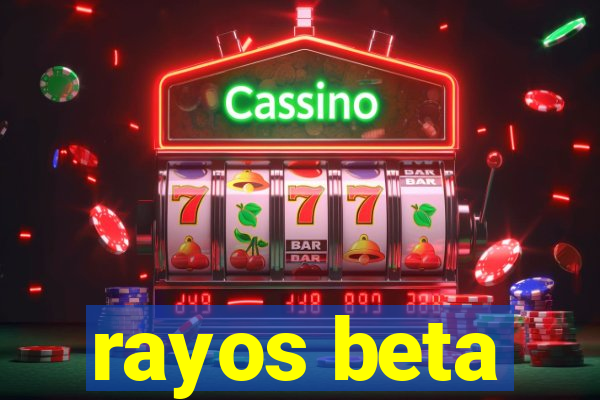 rayos beta