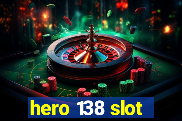 hero 138 slot