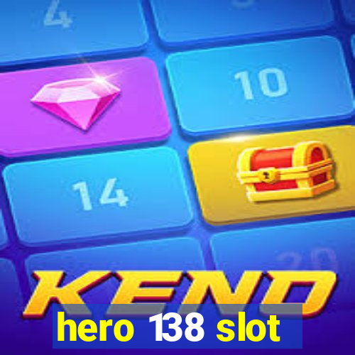 hero 138 slot