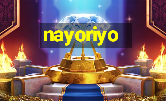 nayoriyo