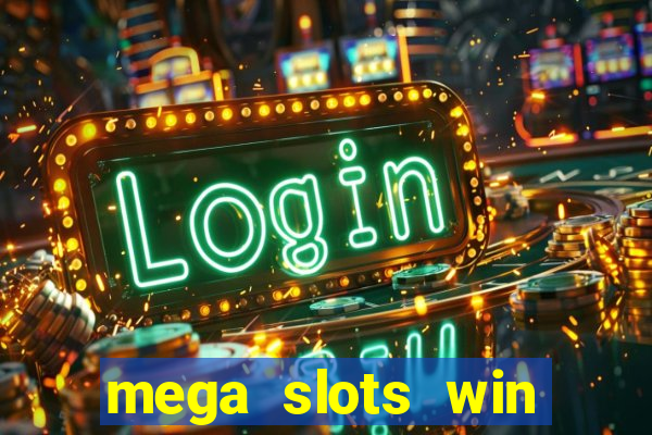 mega slots win real money dana