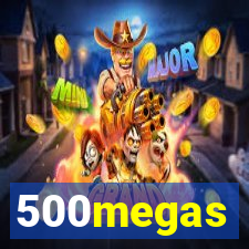 500megas