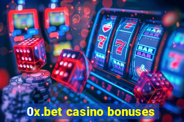 0x.bet casino bonuses