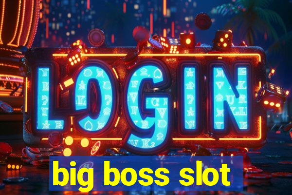 big boss slot