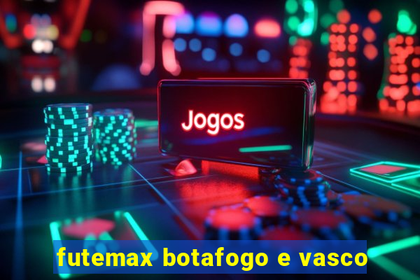 futemax botafogo e vasco