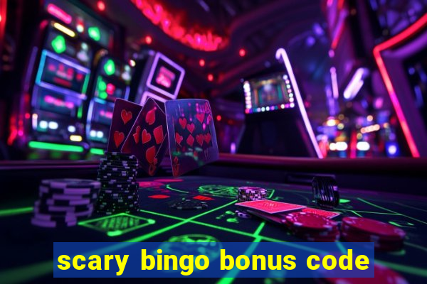 scary bingo bonus code