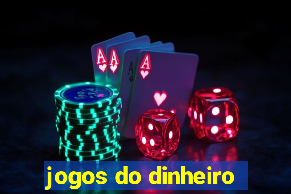 jogos do dinheiro