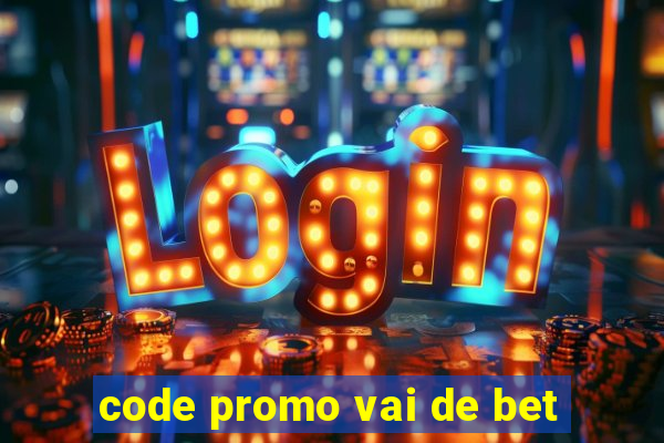 code promo vai de bet