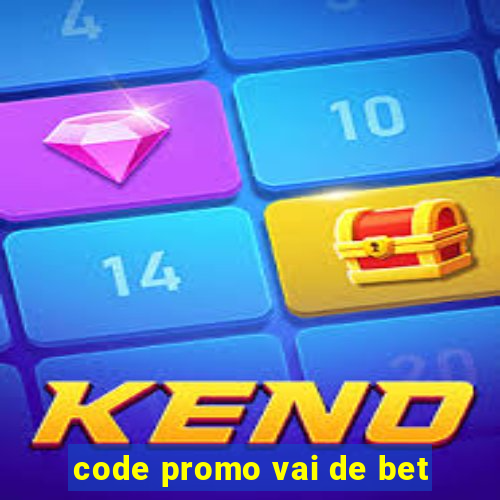 code promo vai de bet