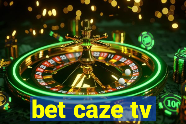 bet caze tv