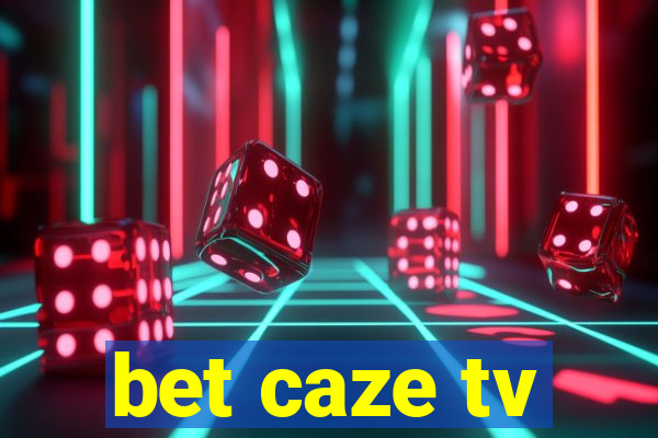 bet caze tv