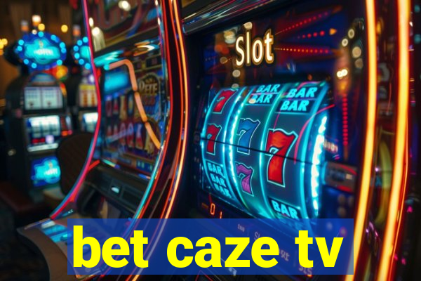 bet caze tv