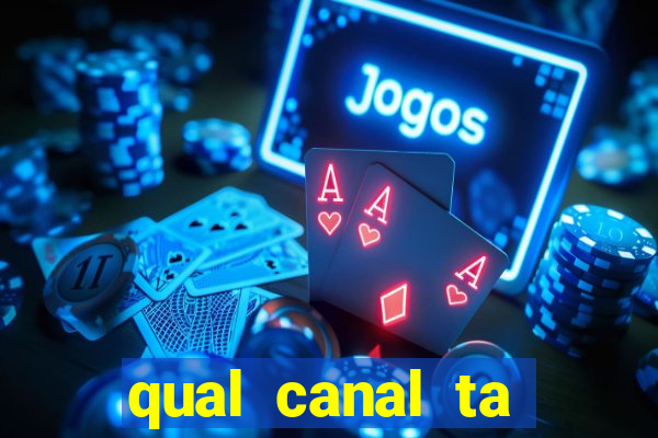 qual canal ta passando o jogo do botafogo