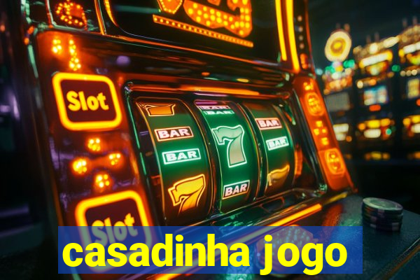 casadinha jogo