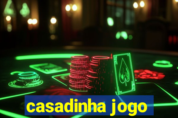 casadinha jogo