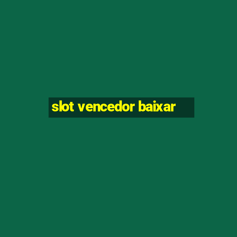 slot vencedor baixar