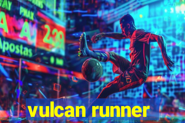 vulcan runner