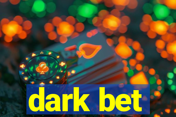 dark bet