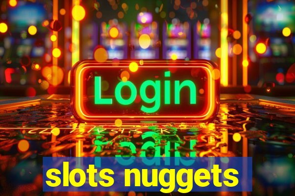 slots nuggets