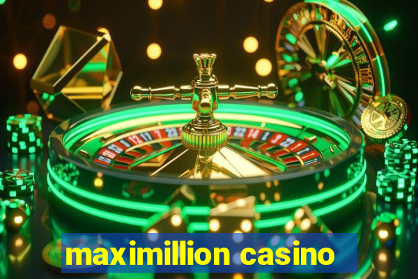 maximillion casino