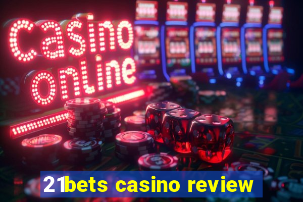 21bets casino review