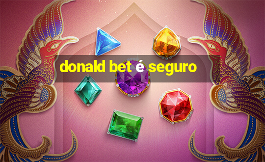 donald bet é seguro