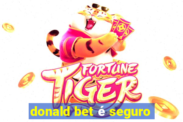 donald bet é seguro