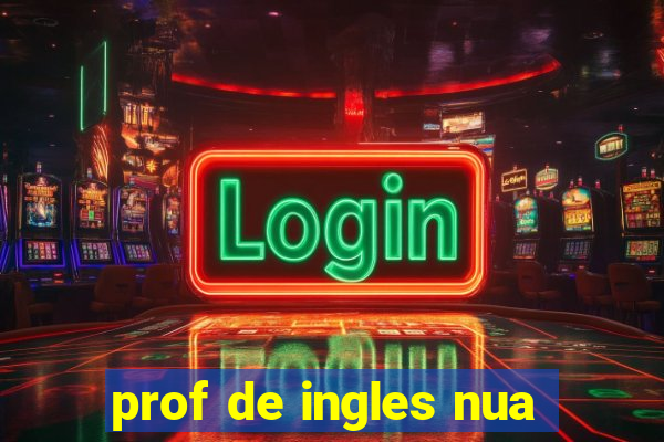 prof de ingles nua