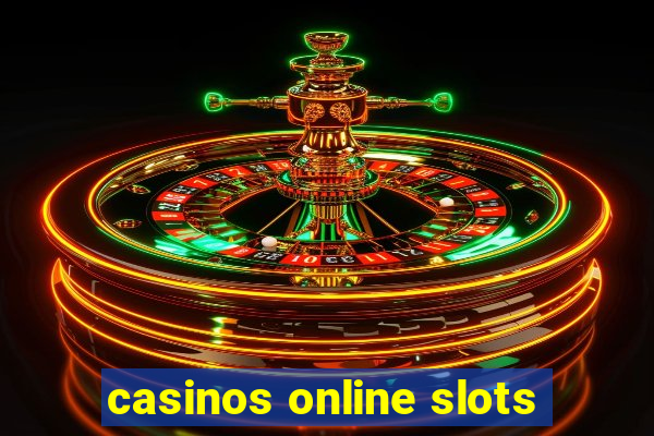 casinos online slots