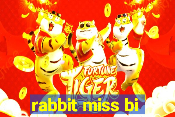 rabbit miss bi