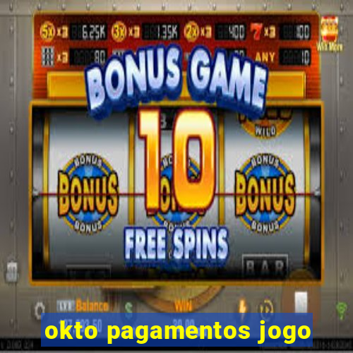 okto pagamentos jogo