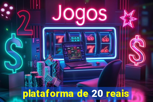 plataforma de 20 reais