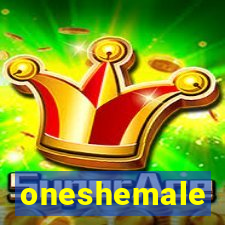 oneshemale