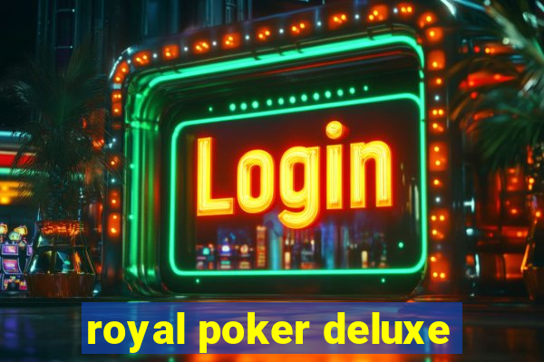 royal poker deluxe