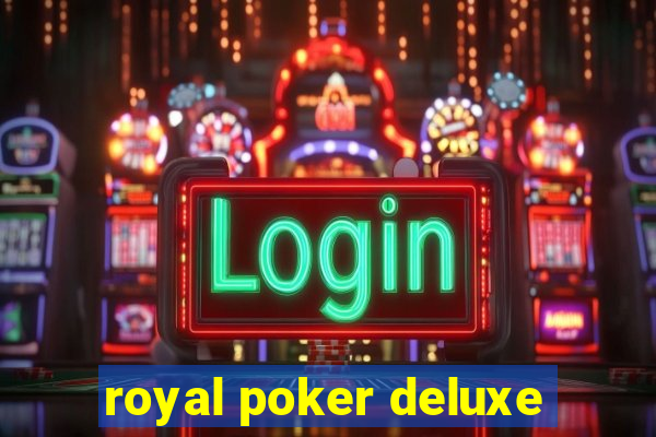 royal poker deluxe