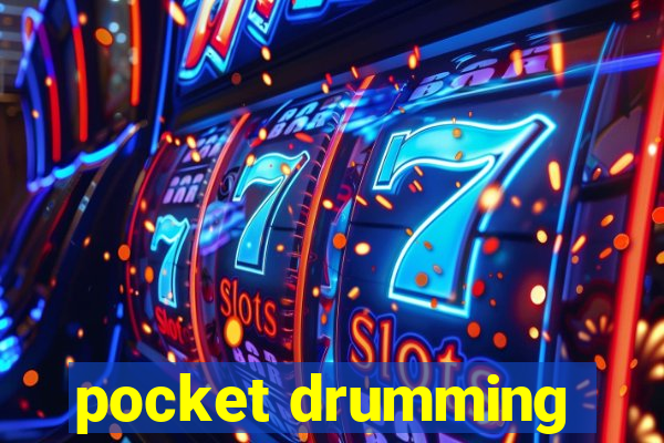 pocket drumming