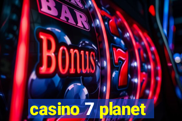 casino 7 planet