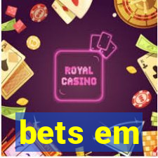 bets em