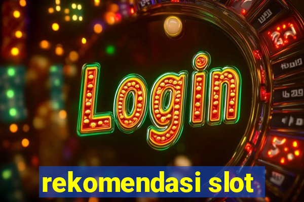 rekomendasi slot