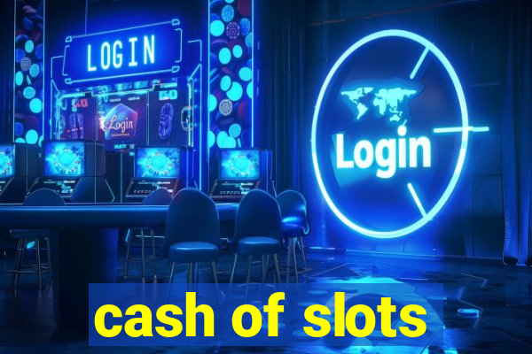 cash of slots