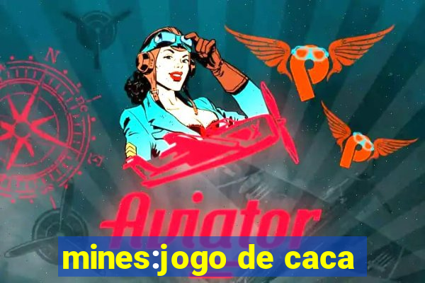 mines:jogo de caca