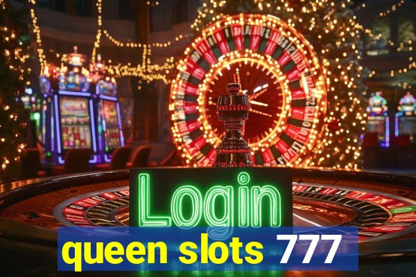 queen slots 777