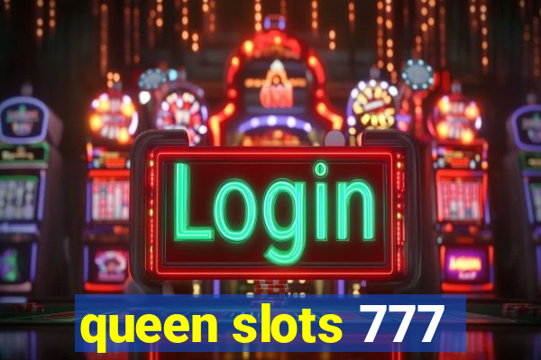 queen slots 777